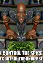 I Control The Spice I Control The Universe.jpg
