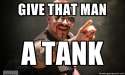 givethatmanatank.jpg