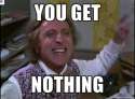 YOU-GET-NOTHING.jpg