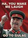 Stalin_Laugh_Go_Gulag.jpg
