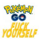 PokemonGoFuckYourself.jpg