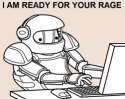 I_am_ready_for_your_rage.png