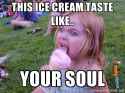 THISICECREAMTASTESLIKEYOURSOUL.jpg