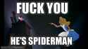 S_ Fuck You Hes Spiderman.png