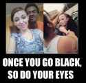 once-you-go-black-so-do-your-eyes.jpg