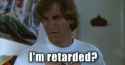 im-retarded-gif-400x209.jpg