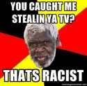 Thats+racist+tvs+are+black_f1f21f_3140554.jpg