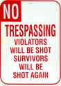 no-trespassing-violators-will-be-shot-survivors-will-be-shot-again.jpg