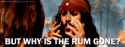 whys the rum gone gif.gif