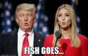 fish goes Trump%0A.jpg