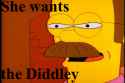 she wants the diddley.png