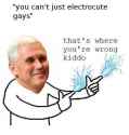 you-cant-just-electrocute-gays-thats-where-youre-wrong-kiddo-7379210.png