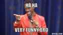 Sarcastic-eddie-murphy-meme-generator-ha-ha-very-funny-bro-c5120d.jpg