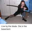 live-by-the-blade-die-in-the-basement.png