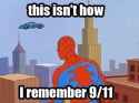 Spiderman This Isn't How I Remember 9-11.jpg