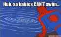 Huh Babies Cant Swim Spiderman.jpg