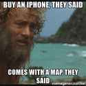 buy-an-iphone-they-said-comes-with-a-map-they-said.jpg