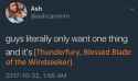 guys only want one thing thunderfury.png