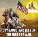 Cry Havoc and let slip the frogs of war.jpg