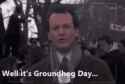 groundhog day.gif