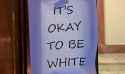 ok_to_be_white_sign.jpg