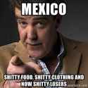 mexico-shitty-food-shitty-clothing-and-now-shitty-losers.jpg