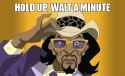 hold-up-wait-a-minute-let-me-put-some-pimpin-in-it.jpg