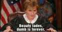 Judge_Judy-Beauty_Fades_Dumb_Is_Forever.gif