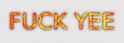fuckyee.png