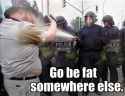 go-be-fat-somewhere-else.jpg
