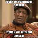 touch-my-pc-without-consent-i-touch-you-without-consent1.jpg