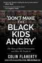 don't make the black kids angry.jpg