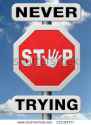 stock-photo-keep-on-trying-try-again-untill-you-succeed-never-give-up-hope-for-success-persistence-will-pay-131193377.jpg