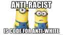anti-racist-is-code-for-anti-white.jpg